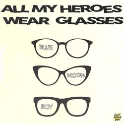 All My Heroes Wear Glasses