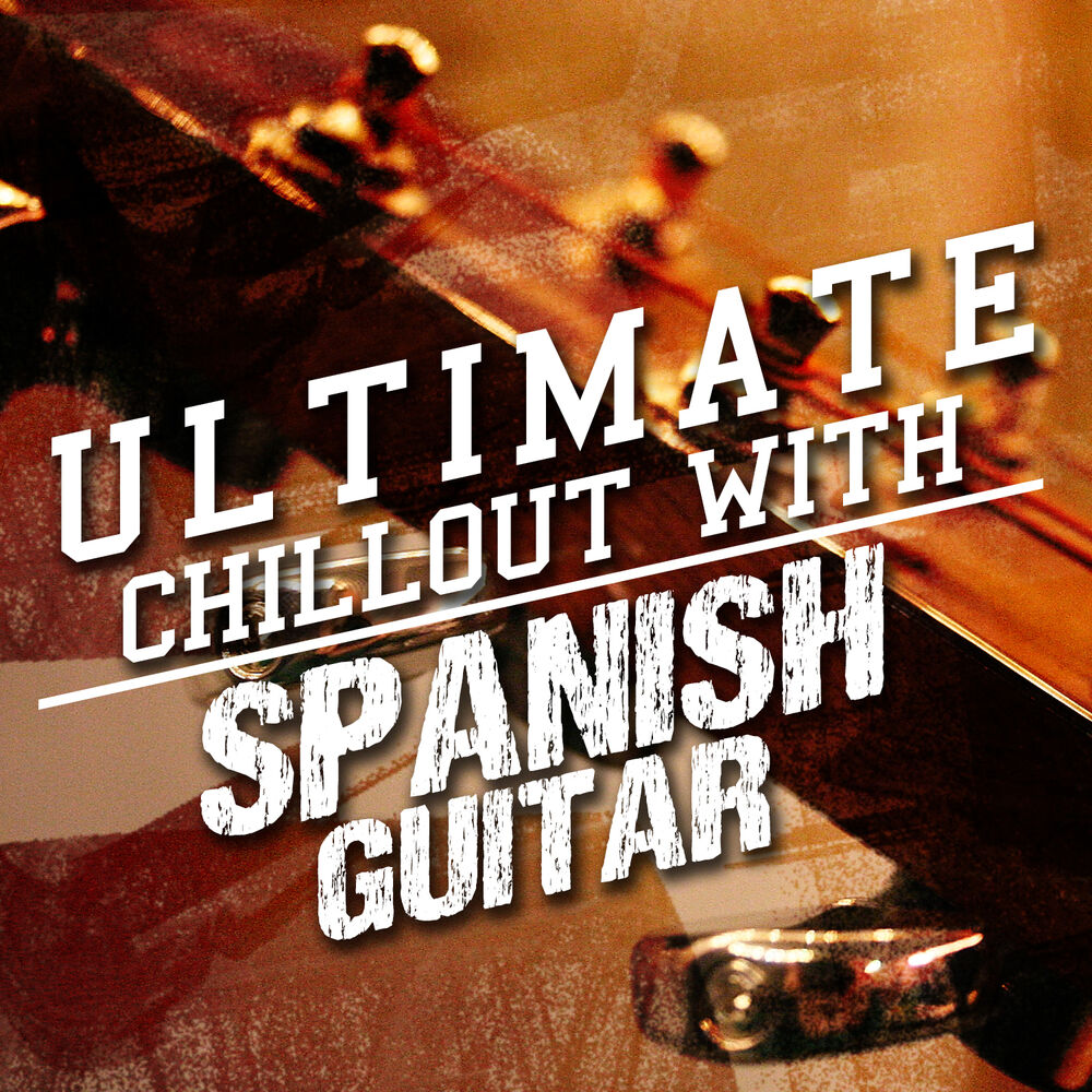 Picture of Ultimate Chillout with Spanish Guitar