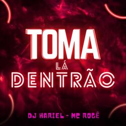 Cover of Toma Lá Dentrão
