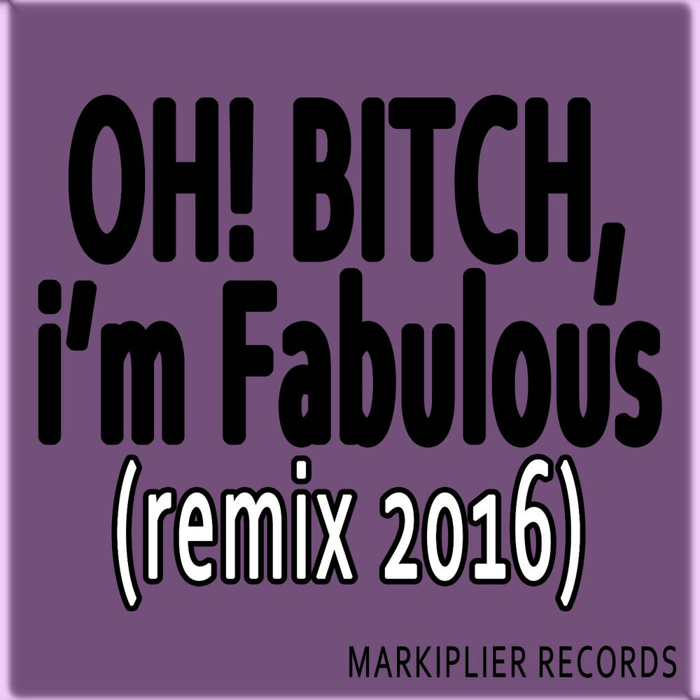 Picture of Bitch, I'm Fabulous (Remix)