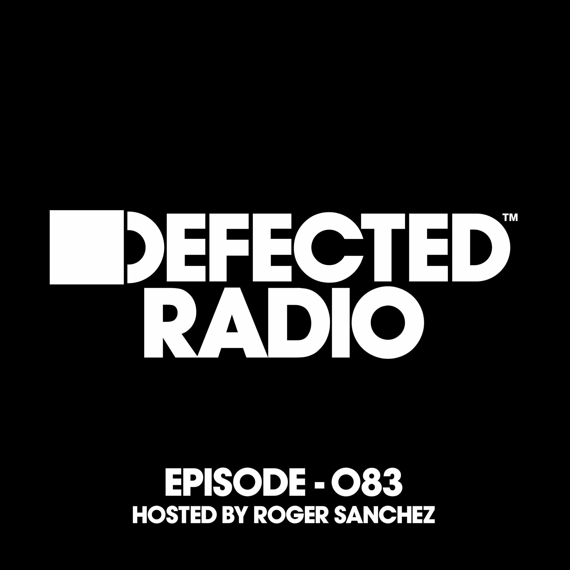 Album cover of Defected Radio Episode 083 (hosted by Roger Sanchez) (Mixed)