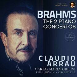 Cover of Brahms: The 2 Piano Concertos by Claudio Arrau (2023 Remastered, London 1960 and 1962)
