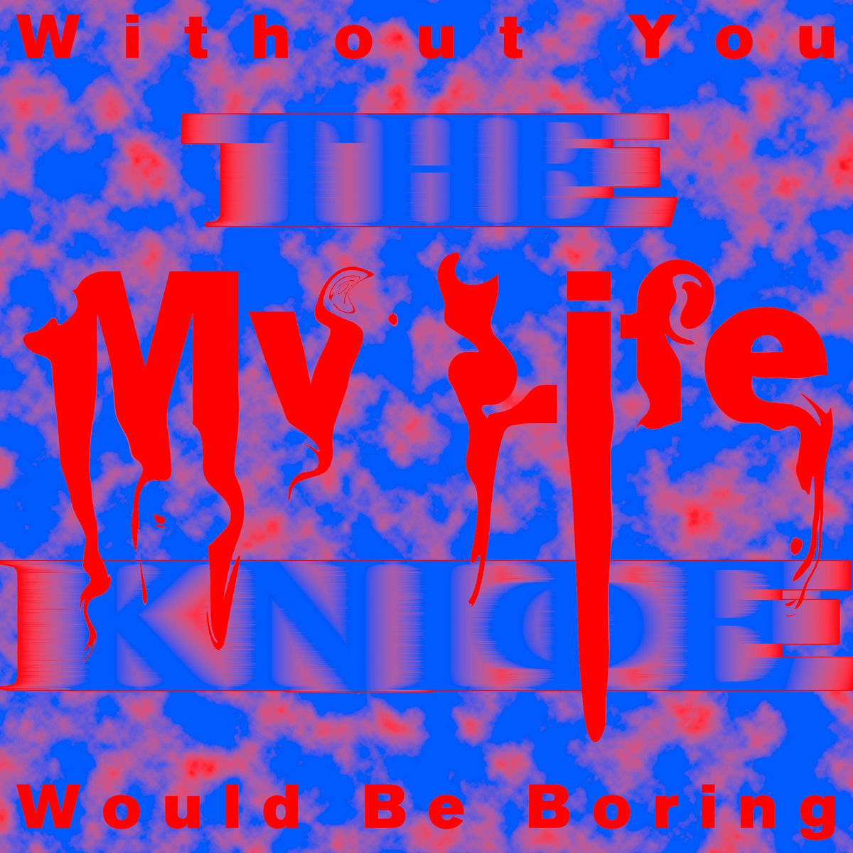 Album cover of Without You My Life Would Be Boring (Remixes)