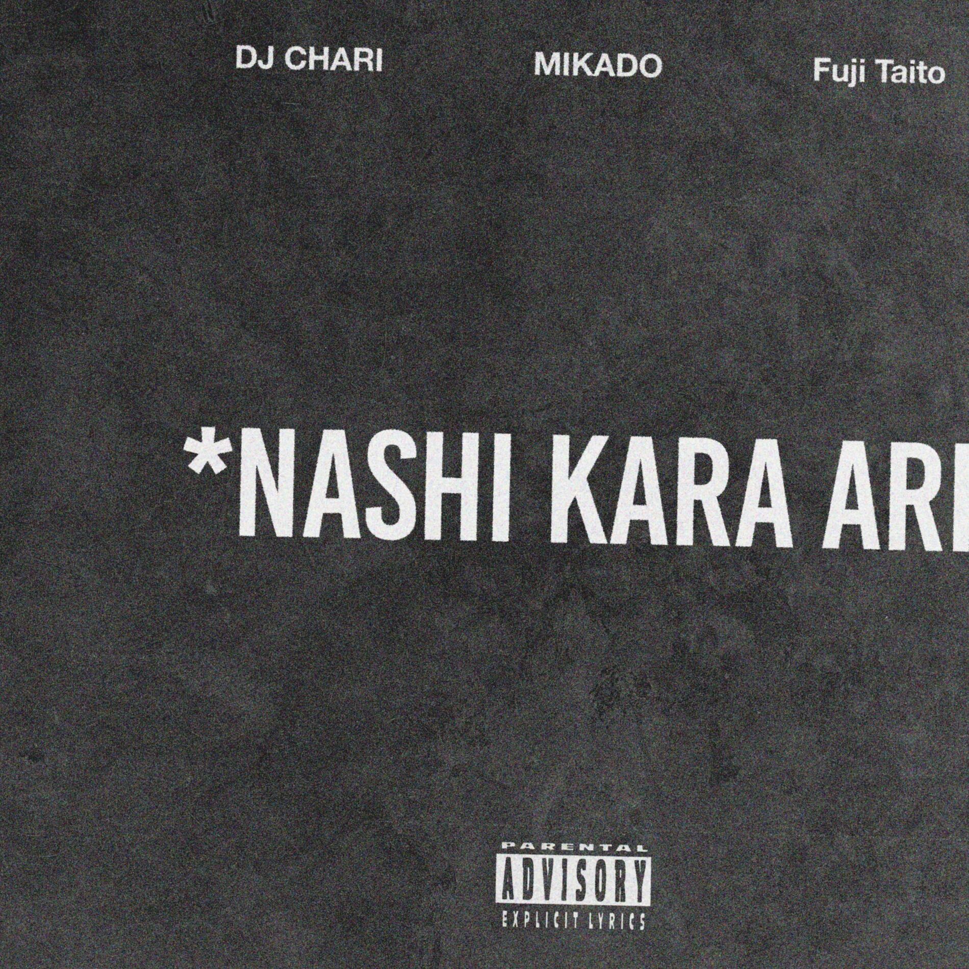 Album cover of NASHI KARA ARI (feat. MIKADO & Fuji Taito)