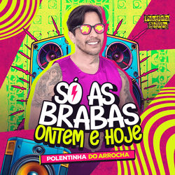 S&oacute; as Bravas Ontem e Hoje