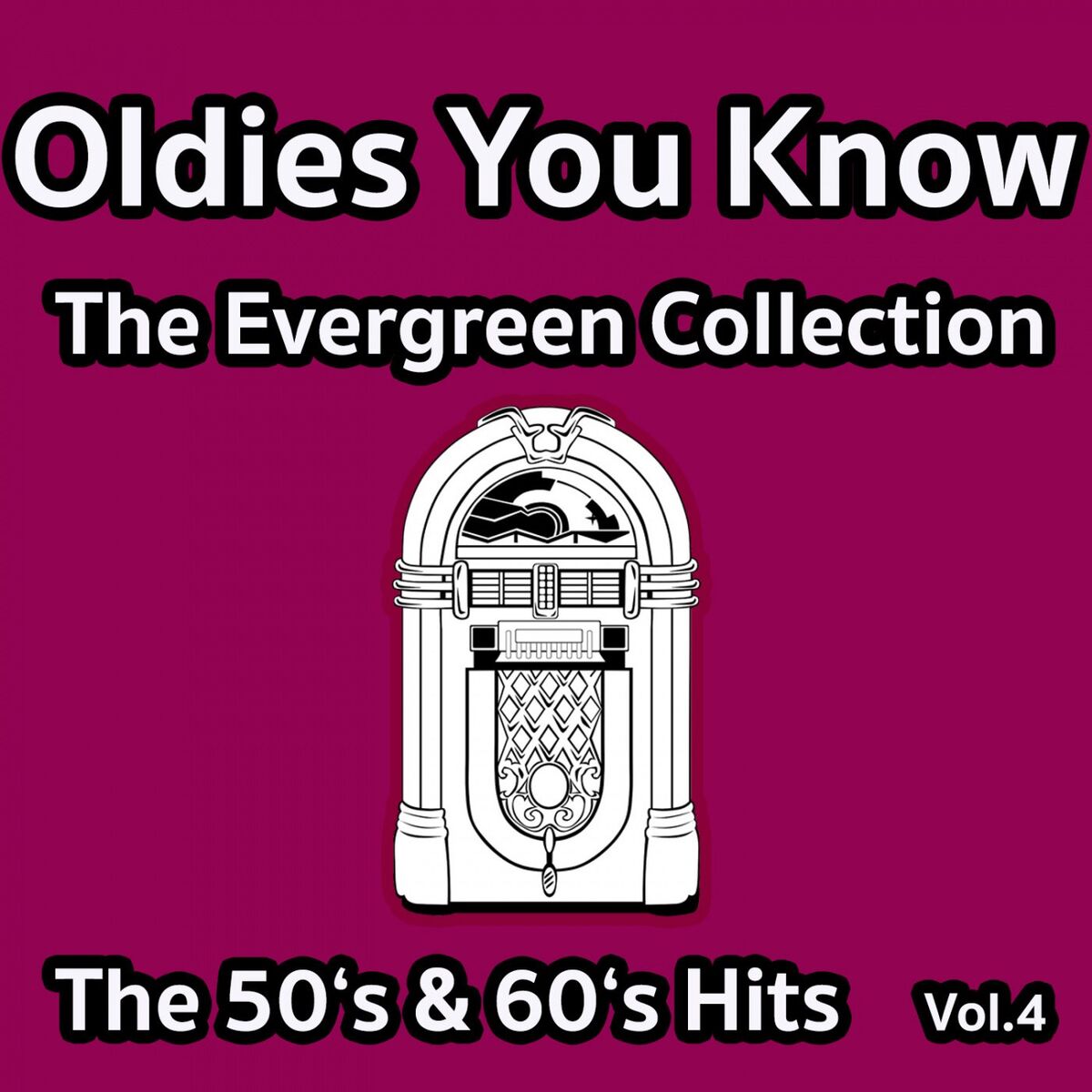 Album cover of Oldies You Know - The Evergreen Collection - The 50'S & 60'S Hits Vol.4