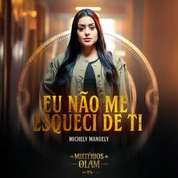 Cover of Eu Não Me Esqueci de Ti (Os Mistérios de Olam)