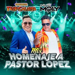 Cover of Mix Homenaje a Pastor López: Indio Pastor / Golpe con Golpe / Traicionera / El Ausente