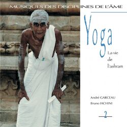 Cover of Yoga, vol. 2 : La vie de l'ashram (Musiques des disciplines de l'âme)