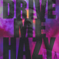 Drive Me Hazy