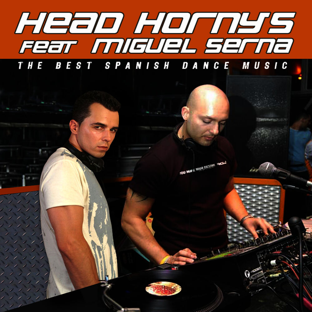 Picture of Head Horny's & Dj Miguel Serna Ep Vol. 1 (The Best Spanish Dance Music)