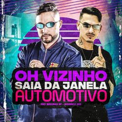 Cover of Oh Vizinho Saia da Janela, Automotivo