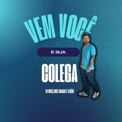 Cover of Vem Você e Sua Colega