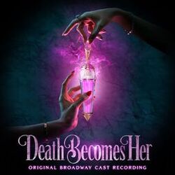 Cover of Death Becomes Her (Original Broadway Cast Recording)