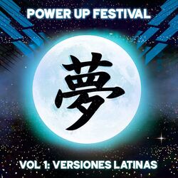 Cover of POWER UP FESTIVAL, Vol. 1: Versiones Latinas (En vivo)