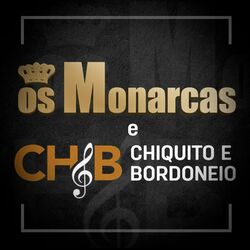 Cover of Edição Especial Os Monarcas E Chiquito & Bordoneio (Ao Vivo)