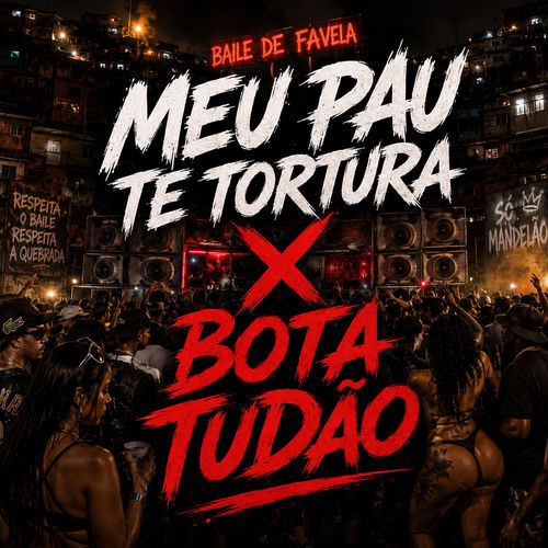 MEU PAU TE TORTURA X BOTA TUDÃO