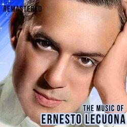 Cover of The Music of Ernesto Lecuona (Remastered)