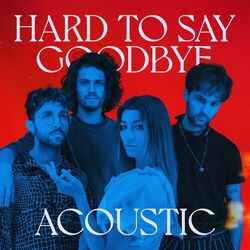 Cover of Hard To Say Goodbye (Acoustic)