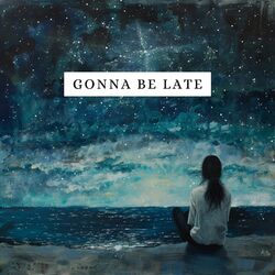 Cover of Gonna Be Late