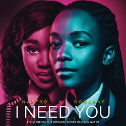 Cover of I Need You (From the Netflix original series "Blood & Water")
