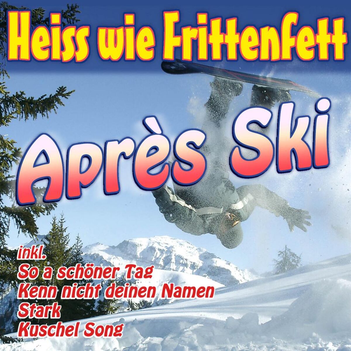 Album cover of Heiss wie Frittenfett Après Ski
