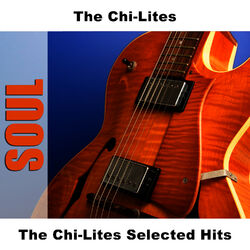 Cover of The Chi-Lites Selected Hits