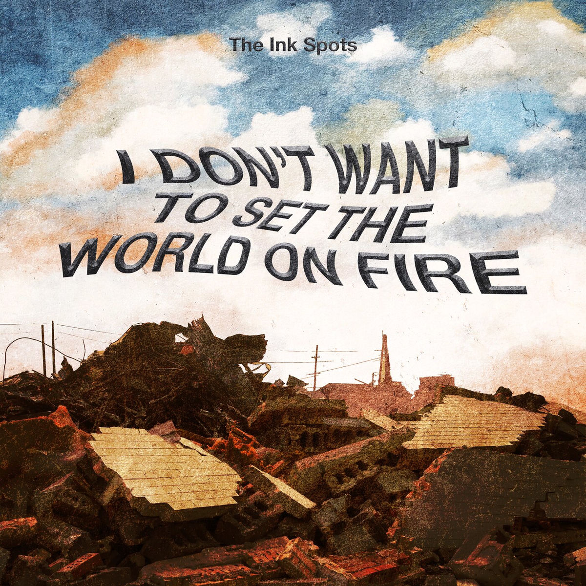 Album cover of I Don't Want To Set The World On Fire