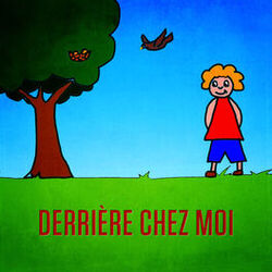 Cover of Derrière chez moi (Devinez ce qu'il y a) - Single