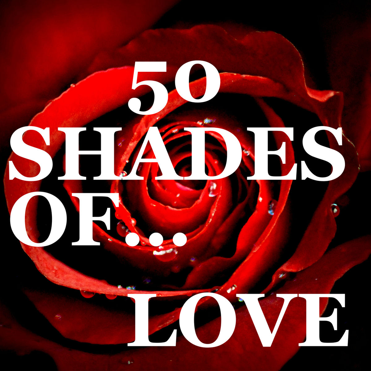 Album cover of Fifty Shades of...Love: Piano Sexy Music & Best Seductive Songs for One Special Night with Passion and Sensuality