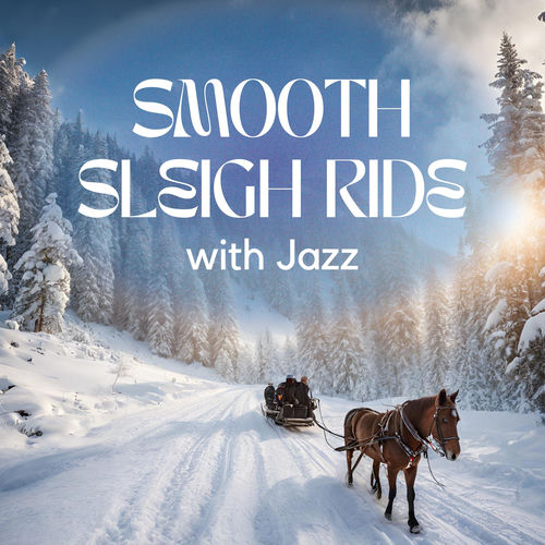 Smooth Sleigh Ride with Jazz: Christmas Music 2023