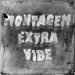Cover of MONTAGEM EXTRA VIBE by undefined