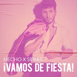 Hecho x Sebas: ¡Vamos de Fiesta!