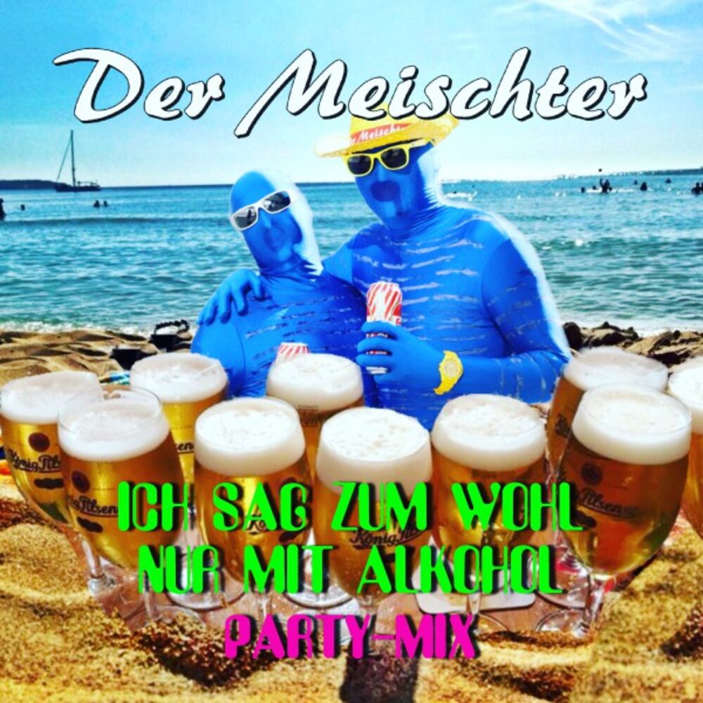 Picture of Ich sag zum Wohl nur mit Alkohol (Party-Mix)