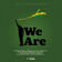 We Are