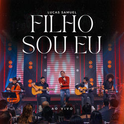 Filho Sou Eu (Ao Vivo)