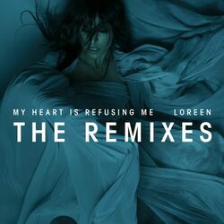 Cover of My Heart Is Refusing Me (Remixes)