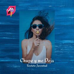 Cover of Chupe y Me Deja