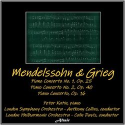 Cover of Mendelssohn & Grieg: Piano Concerto NO. 1, OP. 25 - Piano Concerto NO. 2, OP. 40 - Piano Concerto, OP. 16