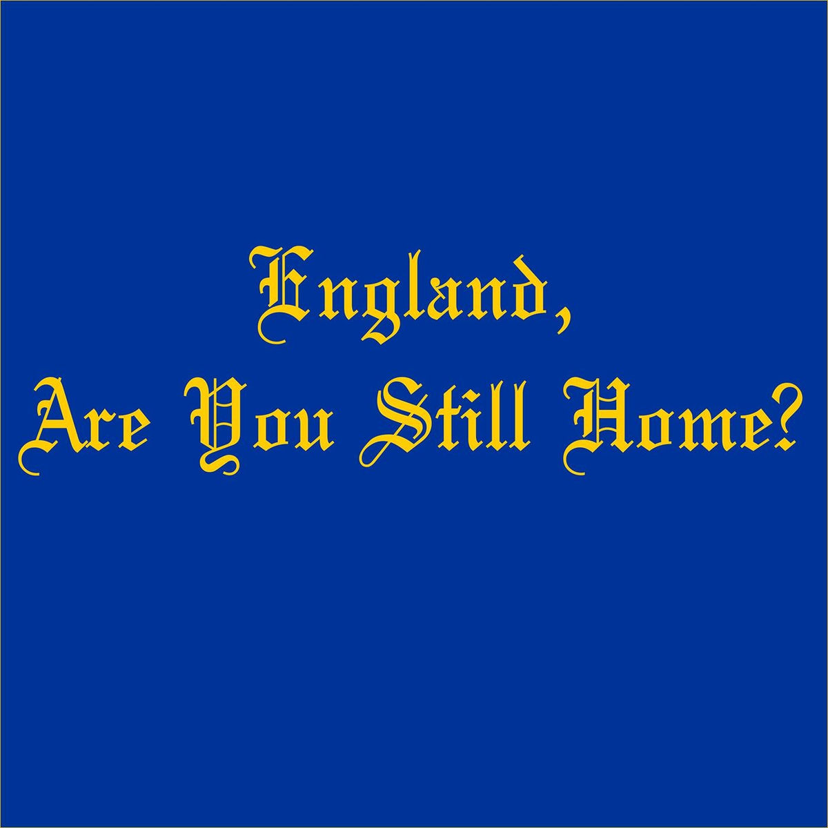 Album picture of England, Are You Still Home?