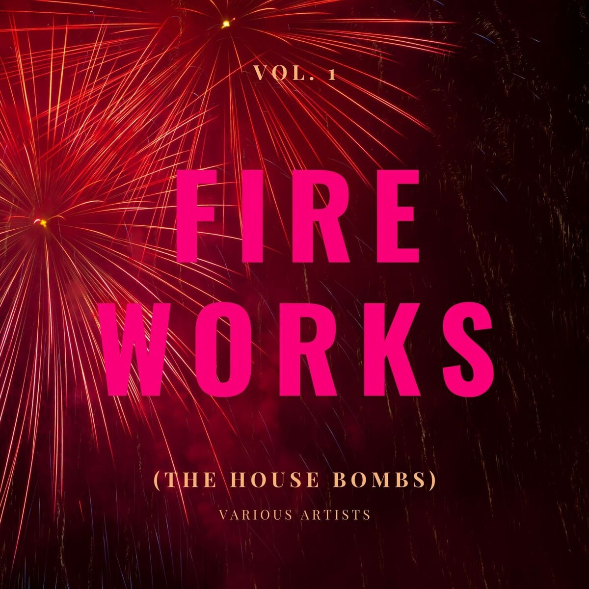 Album cover of Fireworks (The House Bombs), Vol. 1