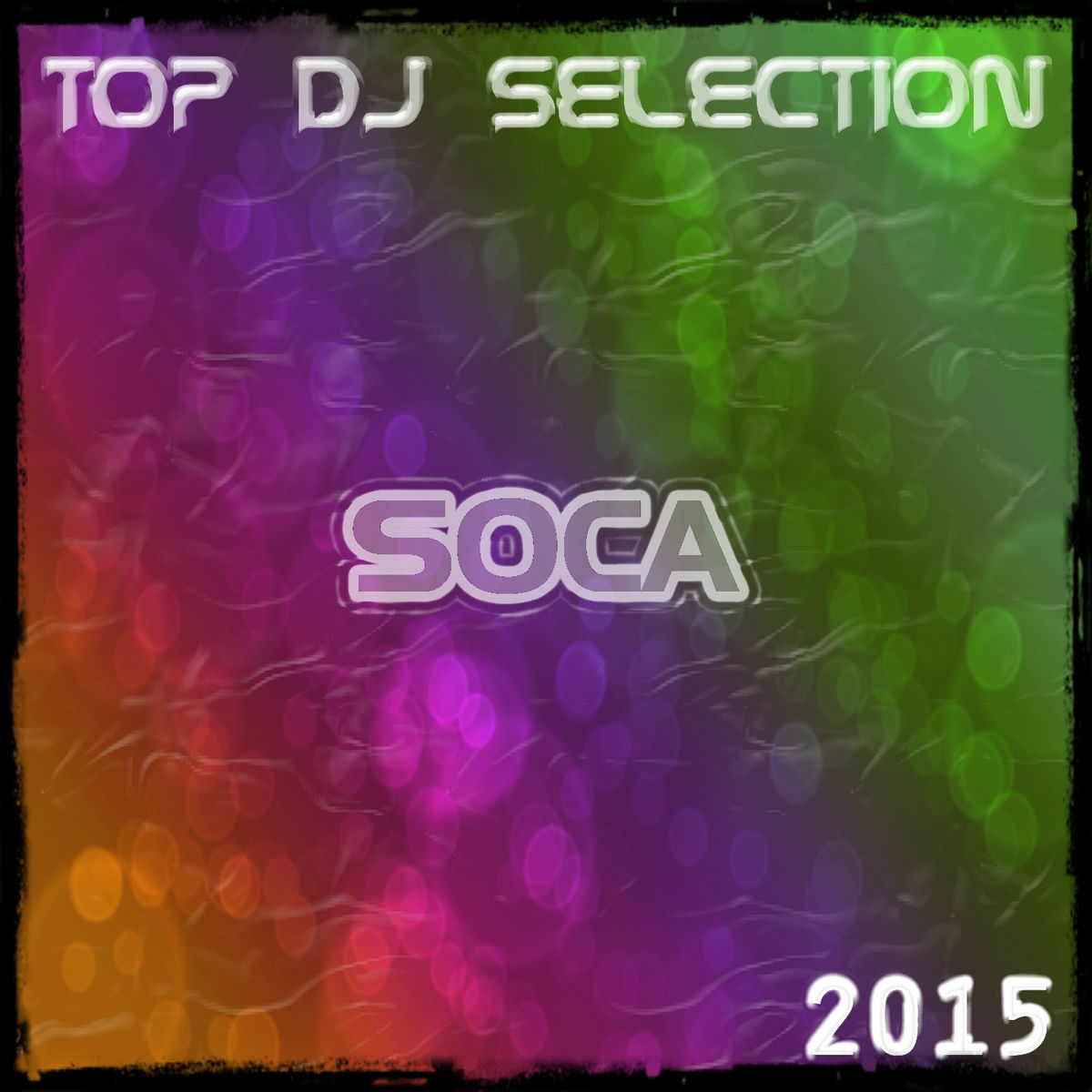Album cover of Top DJ Selection Soca‎ 2015 (45 Super Essential Songs Now Hits)