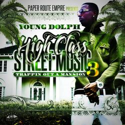 Cover of High Class Street Music 3: Trappin' out a Mansion
