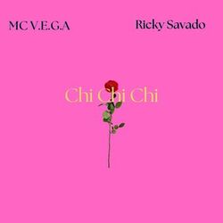 Cover of Chi Chi Chi (feat. Ricky Savado)