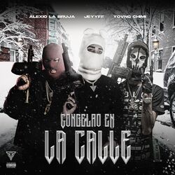 Cover of Congelao En La Calle (feat. Alexio & JEYYFF)