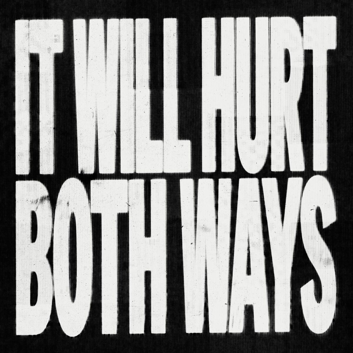 Album cover of IT WILL HURT BOTH WAYS