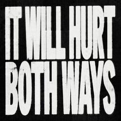 IT WILL HURT BOTH WAYS