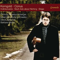 Cover of Korngold: Violin Concertos - Conus: Much Ado About Nothing & Élégie