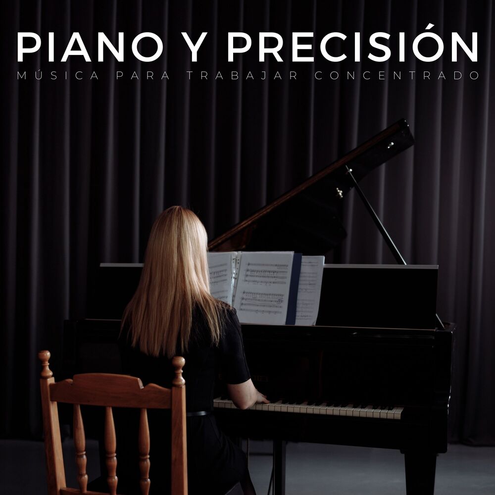 Picture of Piano Y Precisión: Música Para Trabajar Concentrado