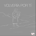 Volver&iacute;a por T&iacute;